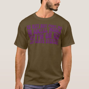 Er mag mich nicht in den sozialen Medien posten, a T-Shirt