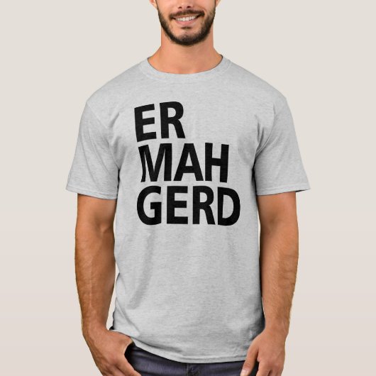ER MAH GERD T-Shirt (Vorderseite)