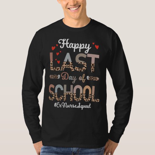 Er Nurse Happy Last Day School Leopard T-Shirt (Vorderseite)