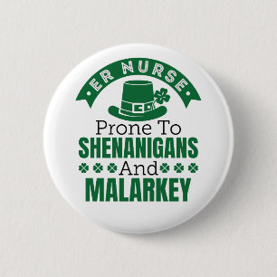 ER Nurse Prone to Shenanigans St Patricks Day Button