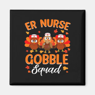 Er Nurse Turkey Gobble Squad Women Er Krankenschwe Magnet