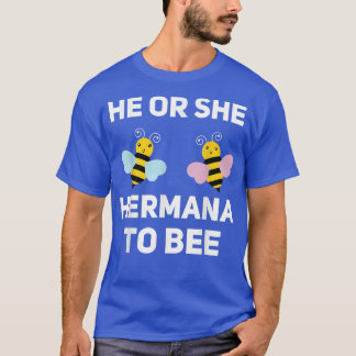 Er oder sie Hermana, um das Baby-Gender-Reve-Spiel T-Shirt