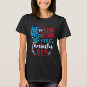 Er oder sie, was unser kleiner Firecracker bekomme T-Shirt