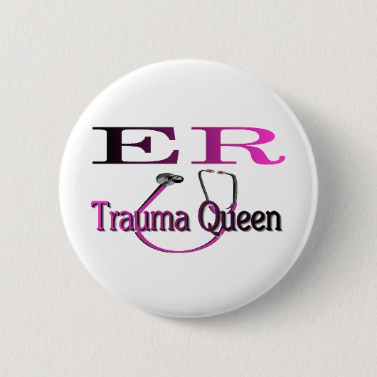 ER pflegen "Trauma-Königin-" Shirt/Geschenke Button (Vorderseite)