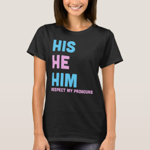 Er respektiert meine Pronomen Trans LGBT Transgen T-Shirt