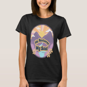 Er restauriert mein Soul Bibel Psalm 232 3 neben n T-Shirt