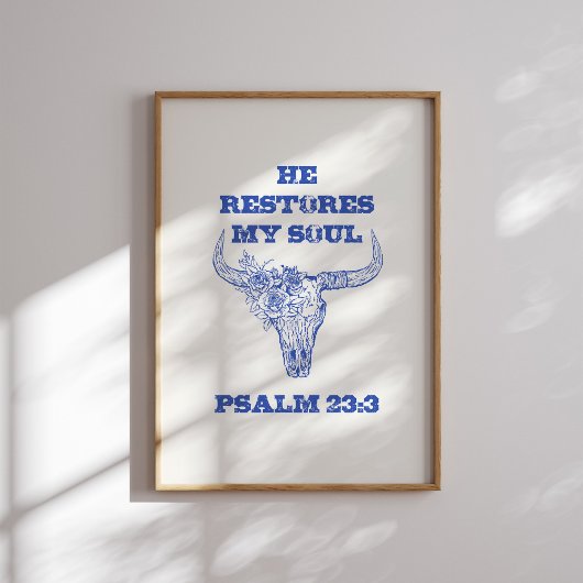 Er restauriert mein Soul - Psalm 23:3 Poster