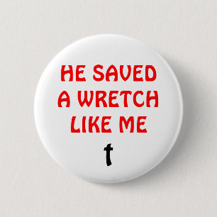 Er rettete einen Wretch wie ich Button