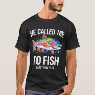 Er rief mich zum Fischen T-Shirt