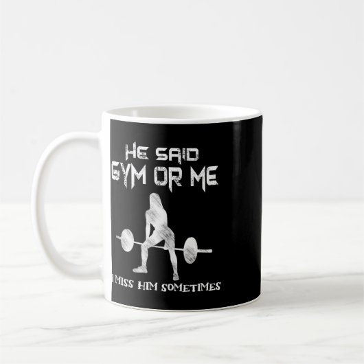Er sagte Gym oder ich Gym Muscle Funny Bodybuildin Kaffeetasse (Links)