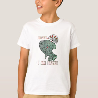 Er sagte... Ich bin zurück! Lustige SEA-R-7 Meme P T-Shirt