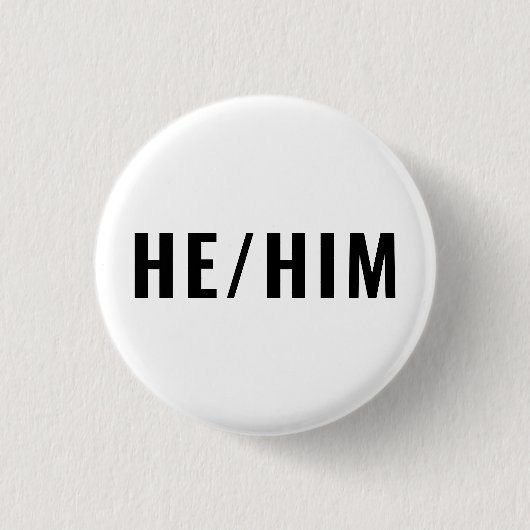 Er Sein Geschlecht Pronouns schwarz-weiß einfach Button (Vorderseite)