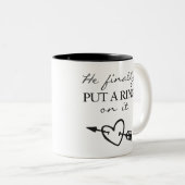 Er setzte schließlich einen Ring auf ihn Tasse (VorderseiteRechts)