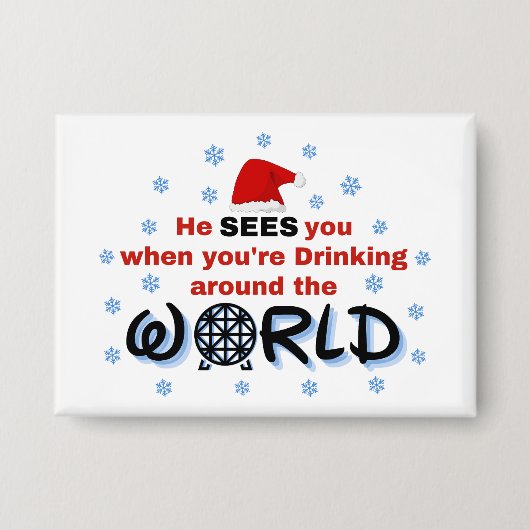 Er sieht dich, wenn du auf der ganzen Welt trinkst Button (Vorderseite)