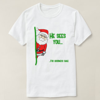 Er sieht dich... (Zum guten Sake) Santa. T-Shirt