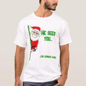 Er sieht dich... (Zum guten Sake) Santa. T-Shirt (Vorderseite)