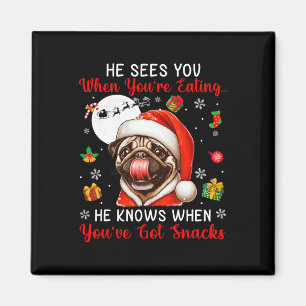 Er sieht, wenn Sie Snacks essen Xmas Mops Besitzer Magnet