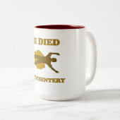 Er starb an Dysenterie-Notebook Zweifarbige Tasse (VorderseiteRechts)