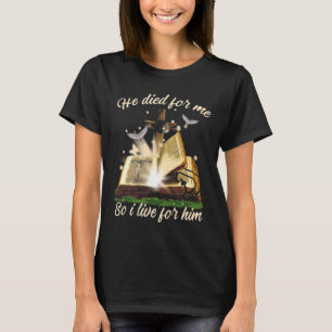 Er starb für mich, also lebe ich für ihn Jesus Chr T-Shirt