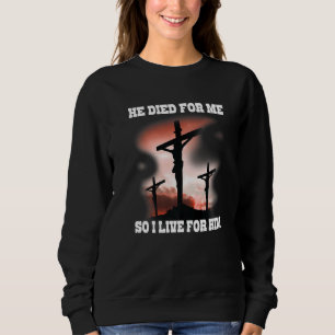 Er starb für mich Jesus Bibelvers Jesus 1 Sweatshirt