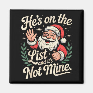 Er Steht Auf Der Liste Nicht Meins Santa Retro-Wei Magnet