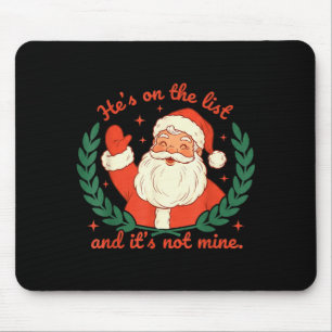 Er Steht Auf Der Liste Und Es Ist Nicht Meins Sant Mousepad