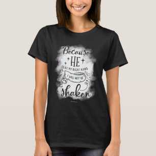 Er steht zu meiner rechten Hand Christliche Bibel T-Shirt