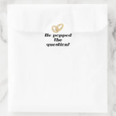 Er stellte die Frage Runder Aufkleber (Tasche)