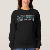 ER Technician Good Emergency Room Tech Sweatshirt (Vorderseite)