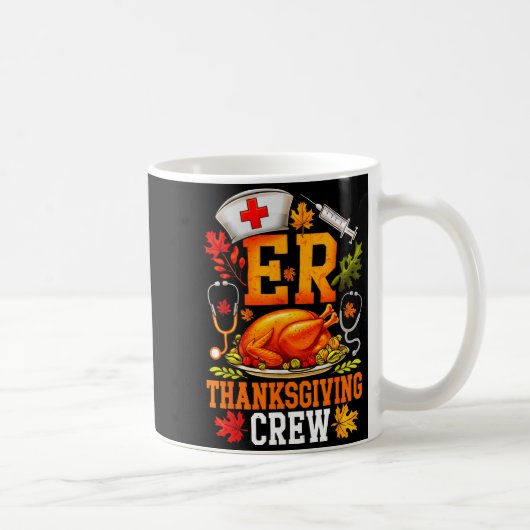 Er Thanksgiving Crew Nurse Emergency Room Register Kaffeetasse (Rechts)