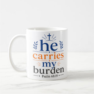 Er trägt meine Last Inspirierende christliche Hoff Kaffeetasse