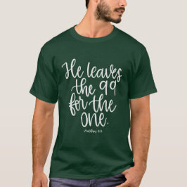 Er Verlasse die 99 für das Eine - Matthew 18:12 - T-Shirt