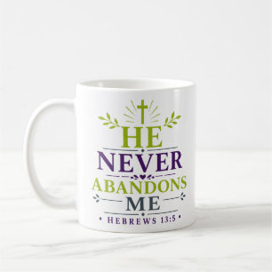 Er verlässt mich nie Inspirierende christliche Hof Kaffeetasse
