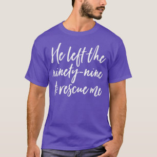 Er Verließ die 99, um mich Christlich Luke T-Shirt