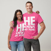 Er weiß, mein Name Bible Gott Jesus religiöse Chri T-Shirt (Unisex)