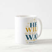 Er wird einen Weg finden Biblische Hoffnung Zitat Kaffeetasse (VorderseiteRechts)
