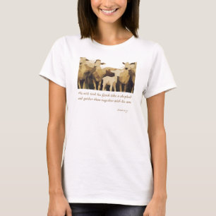 Er wird seine Herde weiden Jesaja 40:11 T-Shirt