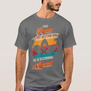 Er wird zu einer Legende Vegetarian Birthday Vegan T-Shirt