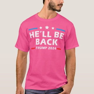 Er wird zurück sein Trump 2024 Wahl Patriotic zwei T-Shirt