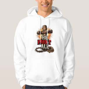 Er zahlte es alles – Cross & Nail Christlicher Gla Hoodie