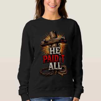 Er zahlte es alles – Cross & Nail Christlicher Gla Sweatshirt