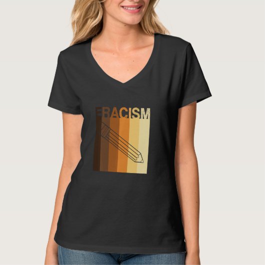 ERACISM Erase Rassismus gegen Rassismus Rassenglei T-Shirt (Vorderseite)