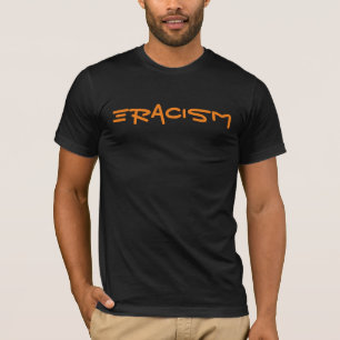 ERACISM-T - Shirt