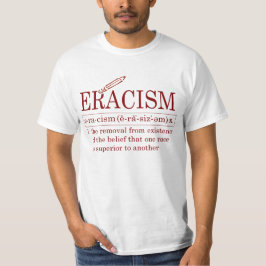 ERACISM T-Shirt
