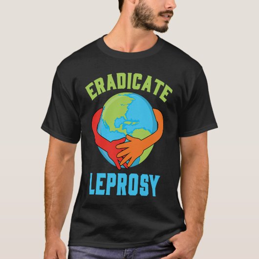 Eradicate Leprosy Disease Awareness and Support T-Shirt (Vorderseite)