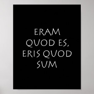 Eram quod es eris quo sum poster