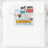 Erbarmen Sie Ihre Quirkiness: Es ist Ihr Fisch! Quadratischer Aufkleber (Tasche)