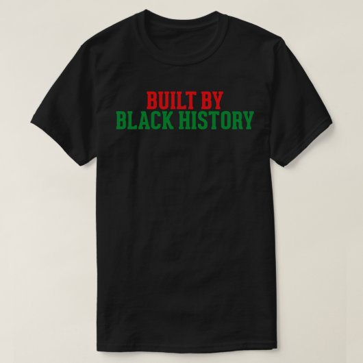 Erbaut durch schwarze Geschichte T-Shirt (Design vorne)