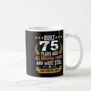 Erbaut vor 75 Jahren Humors 75. Geburtstagswände Q Kaffeetasse