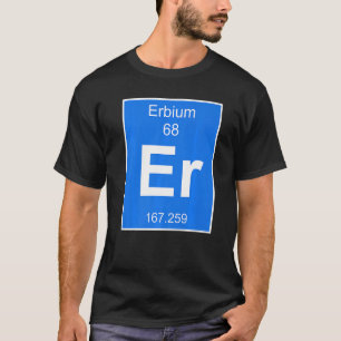 Erbium-Element-Kostüm Periodische Table Chemistry T-Shirt